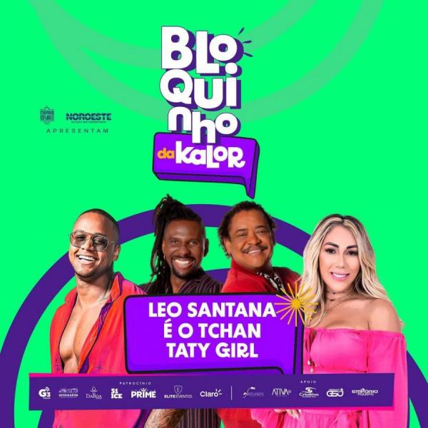 Léo Santana, É o Tchan e Taty Girl - Bloquinho do Kalor