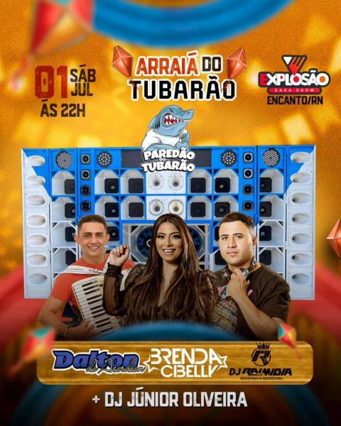 Brenda Cibelly, Dalton do Acordeon e Dj Raí - Arraiá do Tubarão