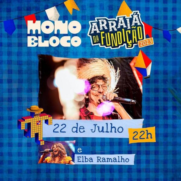 Elba Ramalho e Monobloco - Arraiá da Fundição