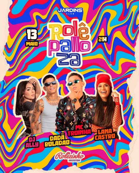 Dj Ally, Dadã Boladão, Mc Truinha e Lana Castro - Rolêpalloza