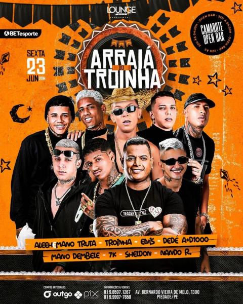 Troinha, Elvis, Dedé A+D1000, MAno Dembele, 7k, Sheldon e Nando R. - Arraiá do Troinha