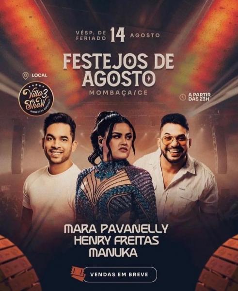Mara Pavanelly,Henry Freitas e Manuka - Festejos de Agosto