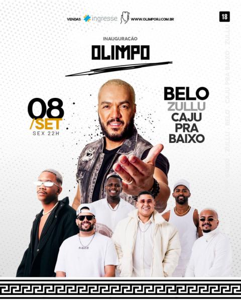 Belo, Zullu e Caju pra Baixo - Inauguração Olimpo
