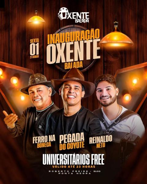 Ferro na Boneca, Pegada do Coyote e Reinaldo Neto - Inauguração Oxente Balada