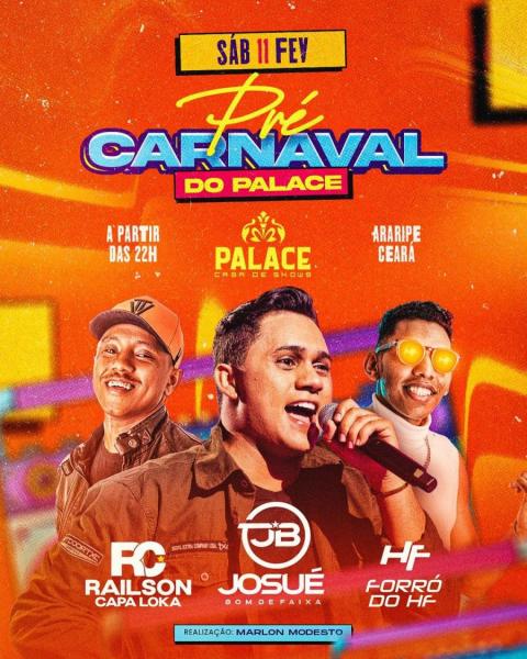 Josué Bom de Faixa, Railson Capa Loka e Forró do HF - Pré Carnaval do Palace