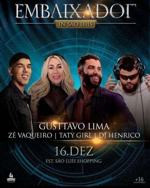 Gusttavo Lima, Zé Vaqueiro, Taty Girl e Dj Henrico - Embaixador in São Luís