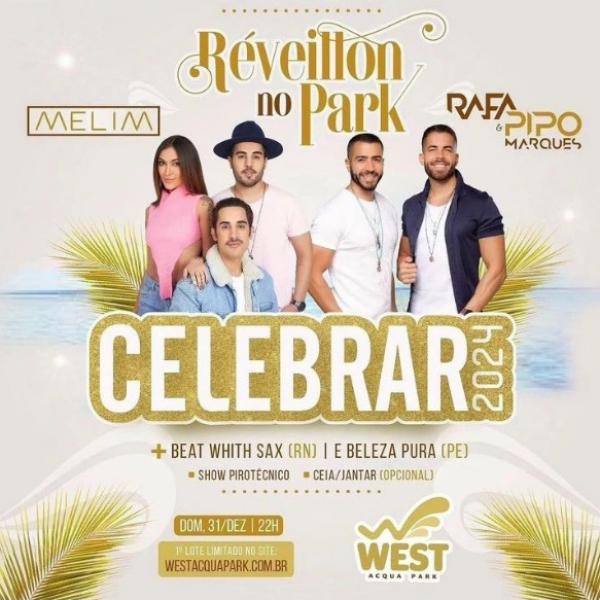 Melim, Rafa & Pipo Marques, Beat Whith Sax e Beleza Pura - Réveillon no Park - Celebrar 2024