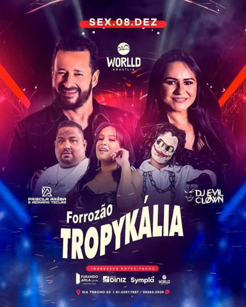 Forrozão Tropykália, Priscila Arêba & Adriano Teclas e Dj Evil Clown