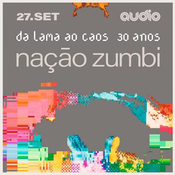 Nação Zumbi 0 Da Lama ao Caos - 30 anos