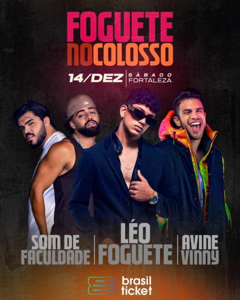 Léo Foguete, Som de Faculdade e Avine Vinny - Foguete no Colosso