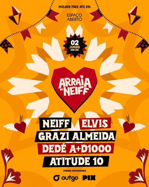 Neiff, Elvis, Grazi Almeida, Dedé A+D1000 e Atitude 10 - Arraiá do Neiff