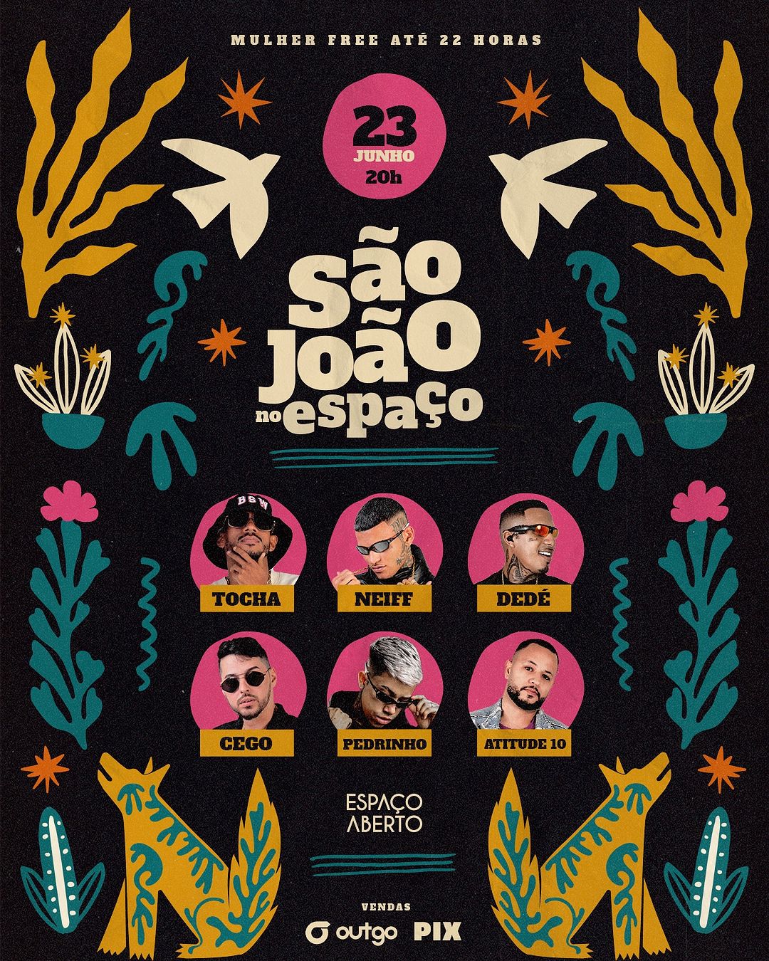 Tocha, Neiff, Dedé, Cego, Pedrinho e Atitude 10 - São João do Espaço