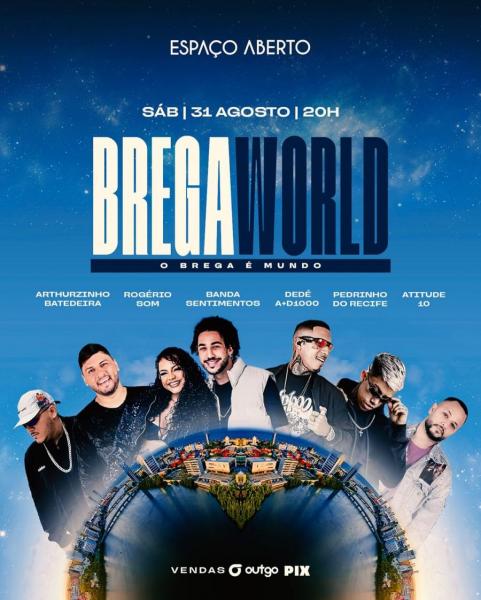 Arthurzinho Batedeira, Rogério Som, Banda Sentimentos, Dedé A+D1000, Pedrinho Recife e Atitude 10 - Brega World