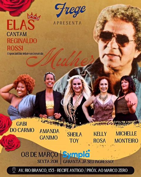 Gabi do Carmo, Amanda Ganimo, Sheila Toy, Kelly Rosa e Michelle Monteiro - Elas cantam Reginaldo Rossi