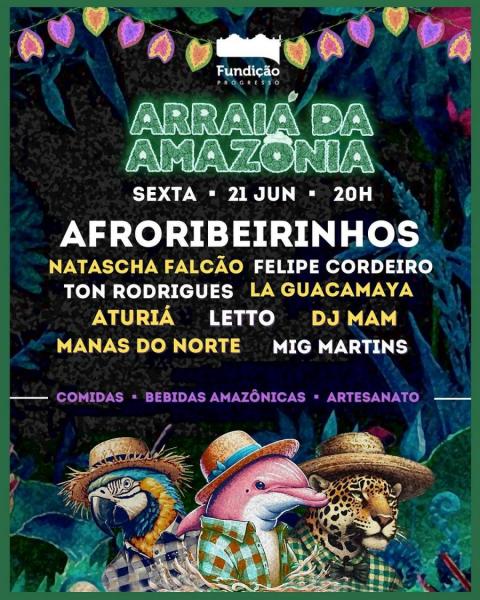 Afroribeirinhos, Natascha Falcão, Felipe Cordeiro, Ton Rodrigues, La Guacamaya, Aturiá, Letto, Dj Mam e Manas do Norte - Arraiá da Amazônia