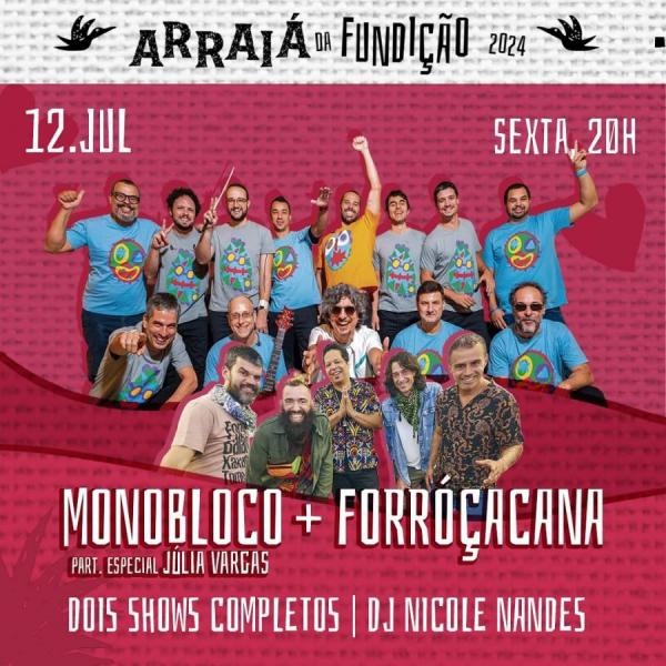 Monobloco e Forróçacana - Arraiá da Fundição