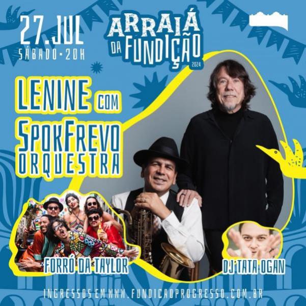 Forró da Taylor, Lenine com SpokFrevo Orquestra e Dj TAta Ogan - Arraiá da Fundição