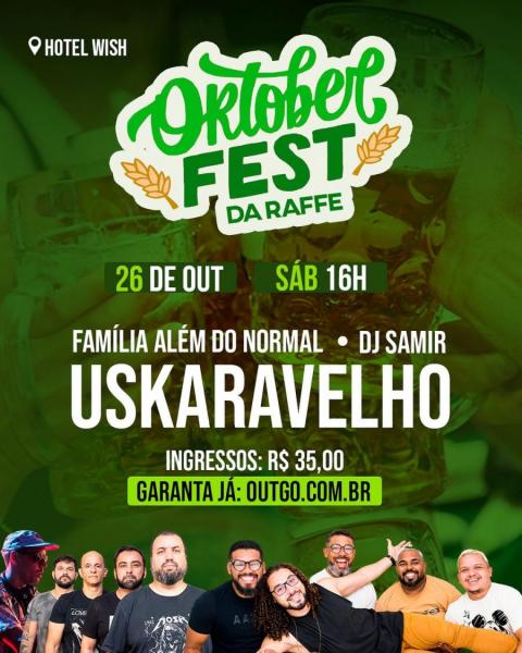 Uskaravelho, Família Além do Normal e Dj Samir - Oktorberfest da Raffe