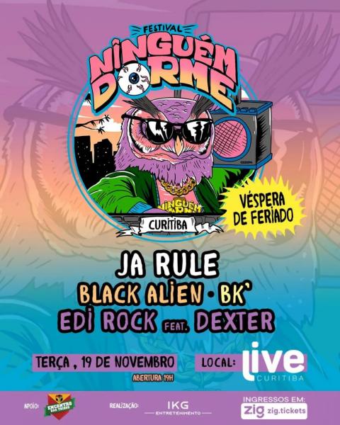 Ja Rule, Black Alien, BK, Edi Rock e Dexter - Festival Ninguém Dorme