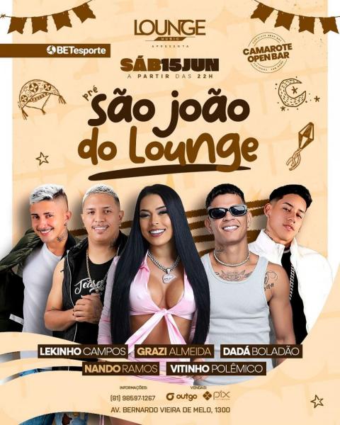 Lekinho Campos, Grazi Almeida, Dadá Boladão, Nando Ramos, Vitinho Polêmico -  São João do Lounge