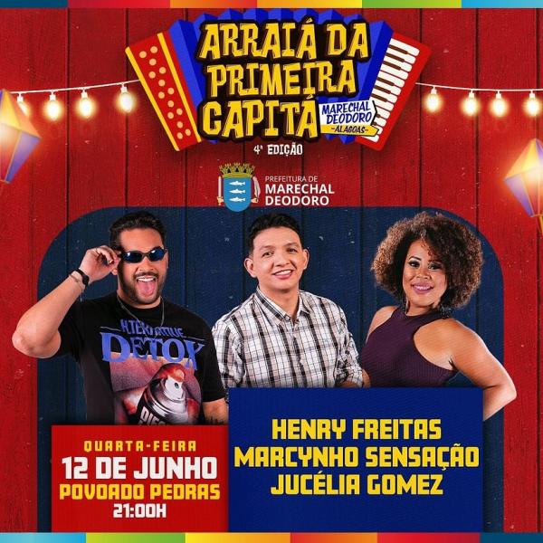 Henry Freitas, Marcynho Sensação e Jucélia Gomes - 4º Arraiá da Primeira Capitá