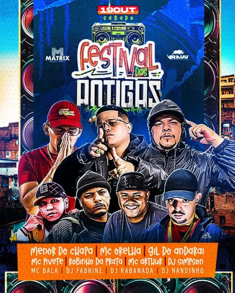Menor do Chapa, Mc Orelha, Gil do Andarai, Mc Pivete, Robinho da Prata, Mc Arthur, Dj Simpson, Mc Bala, Dj Fabrine, Dj Rabanada e Dj Nandinho - Festival das Antigas