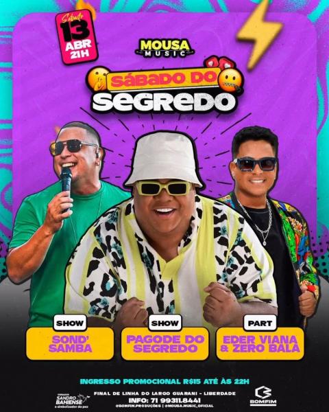 Pagode do Segredo, Sond Samba e Eder Viana & Zero Bala