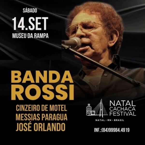 Banda Rossi, Cinzeiro de Motel, Messias Paraguai e José Orlando - Natal Cachaça Festival