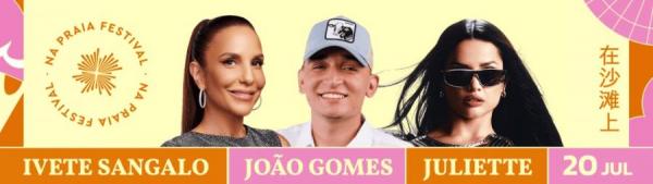 Ivete Sangalo, João Gomes e Juliette - Na Praia Festival