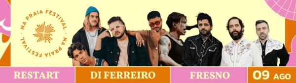 Restart, Di Ferreiro e Fresno - Na Praia Festival