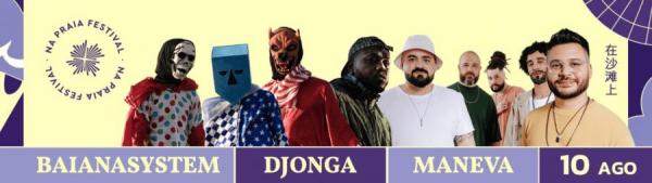 Baianasystem, Djonga e Maneva - Na Praia Festival