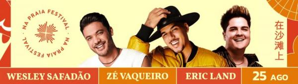 Wesley Safadão, Zé Vaqueiro e Eric Land - Na Praia Festival