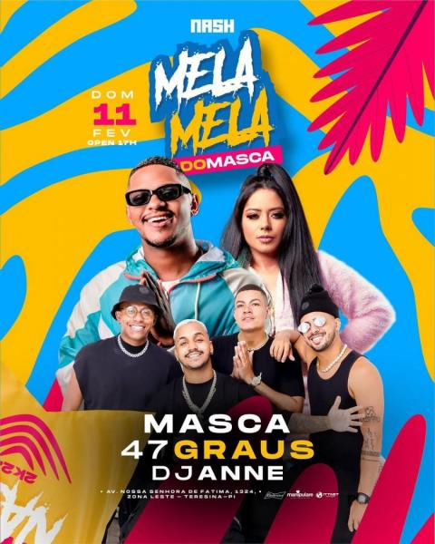 Masca, 47 Graus e Djainne - Mela Mela do Masca