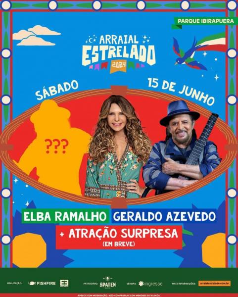 Elba Ramalho, Geraldo Azevedo e Atração Supresa - Arraial Estrelado 2024