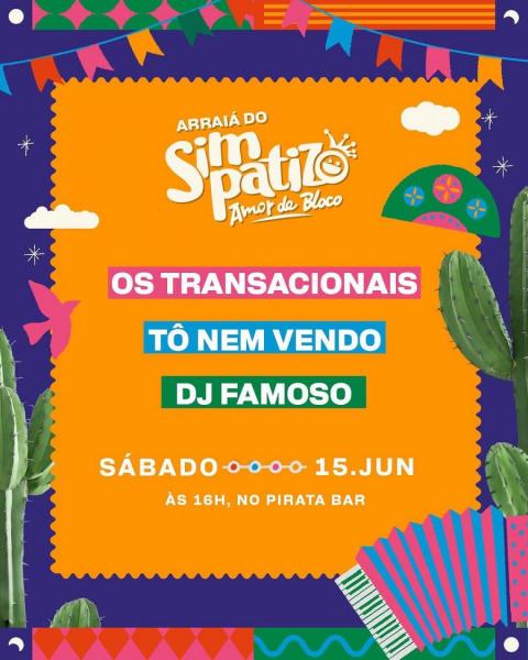 Os Transacionais, Tô Nem Vendo e DJ Famoso - Arraiá do Simpatizo - Amor de Bloco
