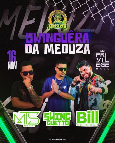 Swing Guetto, Bill Coimbra e MTS No Beat - Swinguêra da Meduza