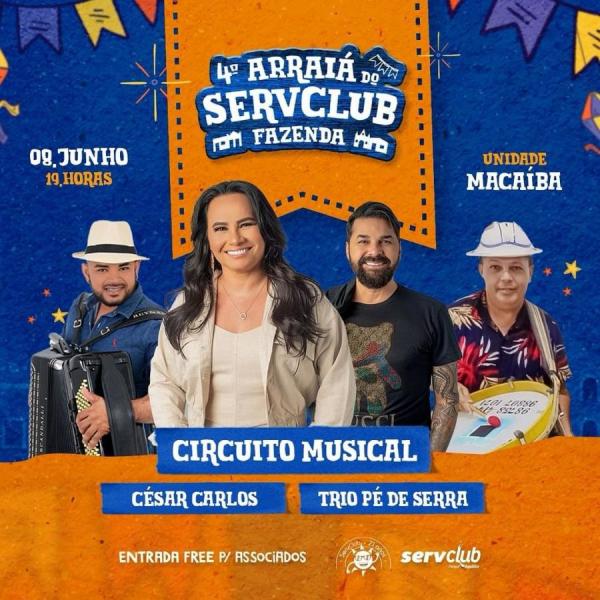 Circuito Musical, César Carlos e Trio Pé de Serra - 4º Arraiá do Servclub Fazenda