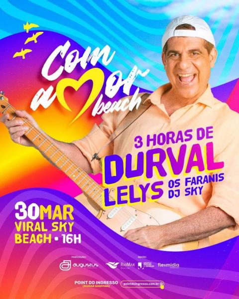 Durval Lelys, Os Faranis e Dj Sky - Com Amor Beach