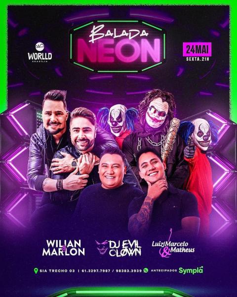 Willia & Marlon, Luiz Marcelo & Matheus e Dj Evil Clown - Balada Neon