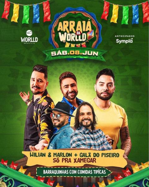 Wiliam & Marlon, Galã do Piseiro e Só pra Xamegar - Arraiá da Worlld