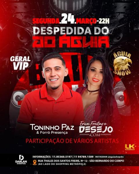 Toniho Paz & Forró Presença e Erica Freitas & Desejo.com - Despedida do Águia