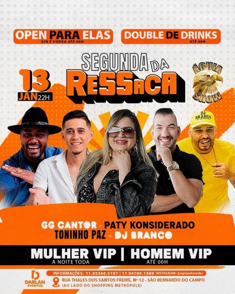 GG Cantor, Paty Konsiderado, Toninho Paz, Dj Branco, Segunda da Ressaca