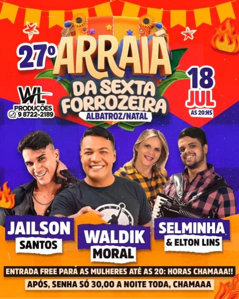 Waldik Moral, Jailson Sanots e Selminha & Elton Lins - 27º Arraiá da Sexta Forrozeira
