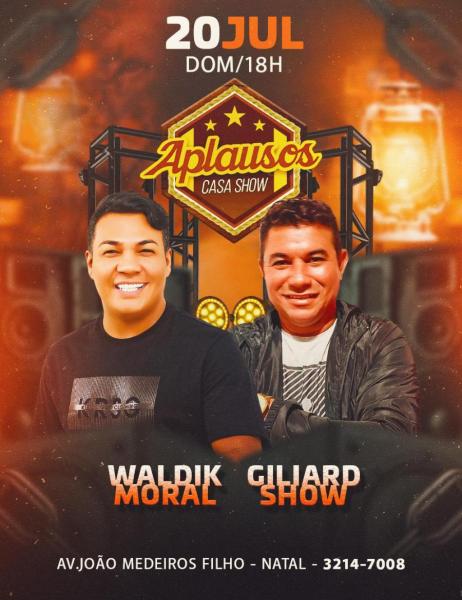 Waldik Moral e Giliard Show