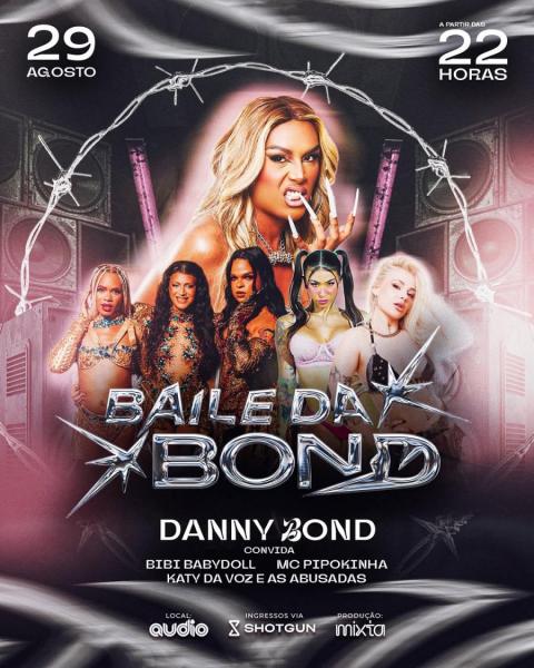 Danny Bond, Bibi Babydoll, Mc Pipokinha, Katy da Voz e As Abusadas - Baile da Bond