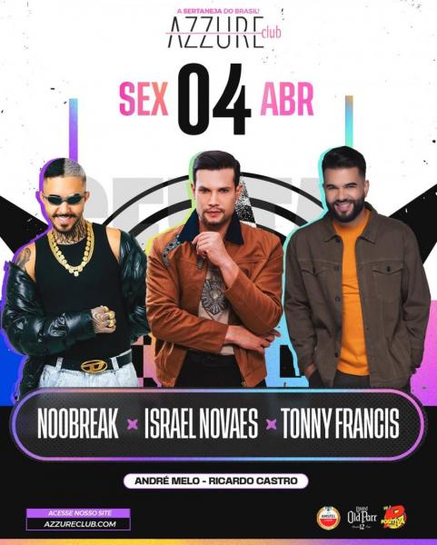Noobreak, Israel Novaes e Tonny Francis