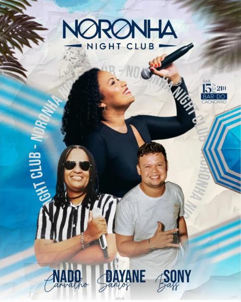Dayane Santos, Sony Bass e Nado Carvalho - Noronha Night Club