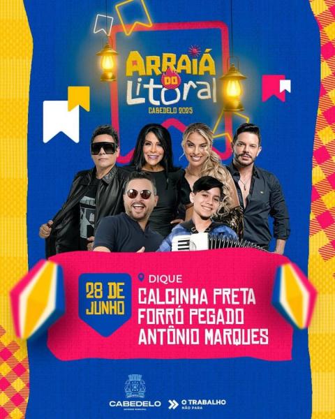 CalcinhaPreta, Forró Pegado e Antônio Marques - Arraiá do Litoral 2025
