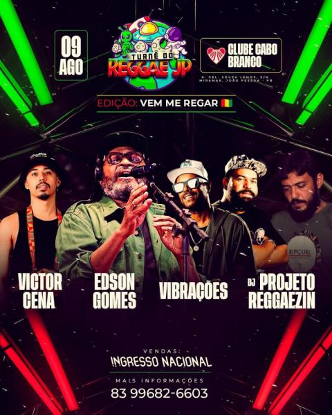 Edson Gomes, Victor Cena, Vibrações e Dj Projeto Reggaezin - Reaggae JP