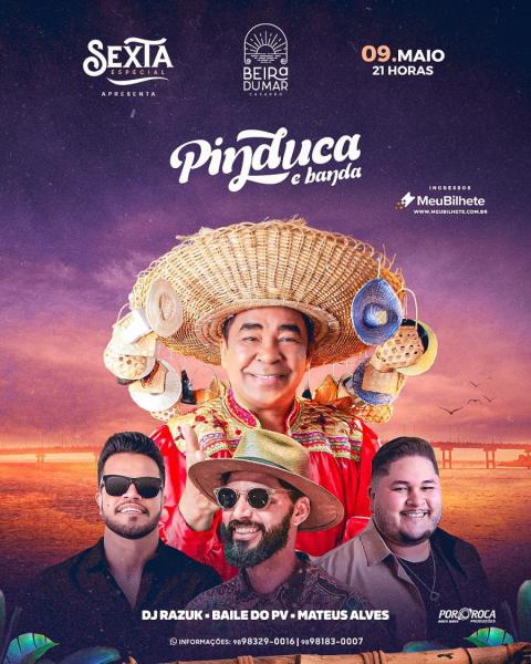Pinduca & Banda, Djh Razuk, Baile do PV e Mateus Alves